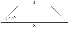 Равнобедренная трапеция с основаниями 4 (верхнее) и 8 (нижнее); угол при нижнем основании 45 градусов